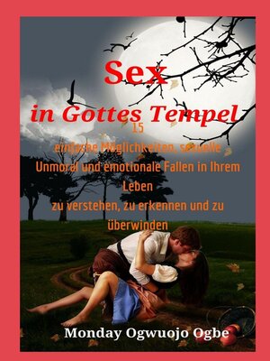 cover image of Sex in Gottes Tempel 15 einfache Möglichkeiten, sexuelle Unmoral und emotionale Fallen in Ihrem